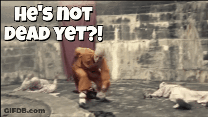 Man He's Not Dead Yet GIF