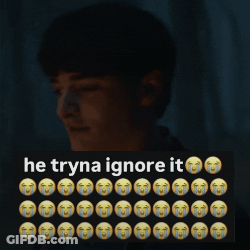 Man He Tryna Ignore It GIF