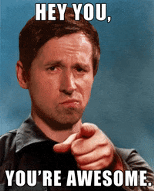 Man Hey You, You're Awesome GIF