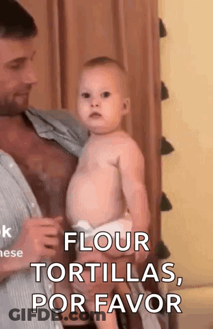 Man Holding Baby Saying Flour Tortillas Por Favor GIF