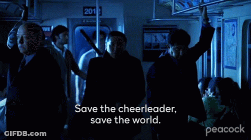Man Holding Bat Save The Cheerleader Save The World GIF