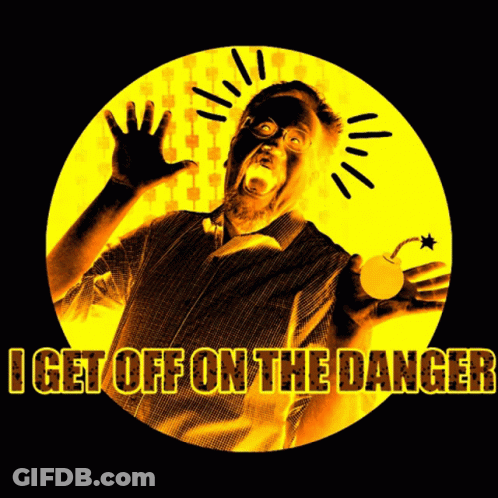 Man Holding Bomb Saying I Get Off On The Danger GIF