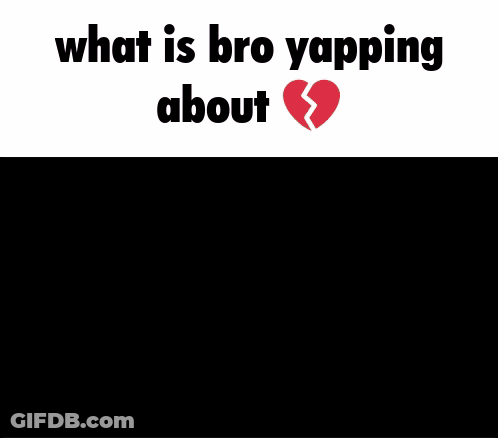 Man Holding Broken Heart What Is Bro Yapping GIF