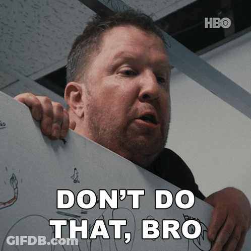 Man Holding Don T Do That Bro Sign GIF
