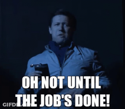 Man Holding Flask Saying Oh Not Until The Job's Done GIF