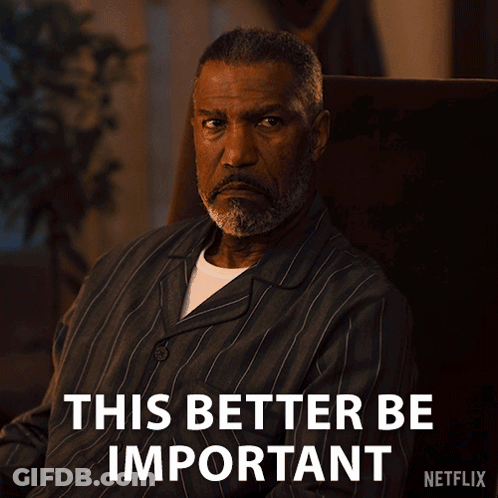 Man Holding Glass Saying This Better Be Important GIF