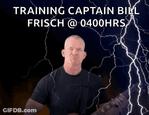 Man Holding Guitar In Front Of Lightning Bolt Saying Training Captain Bill Frisch @ 0400Hrs GIF