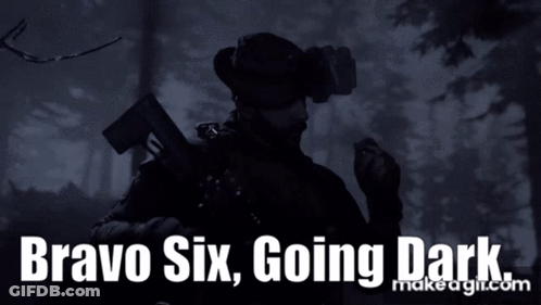 Man Holding Gun Saying Bravo Six Going Dark GIF