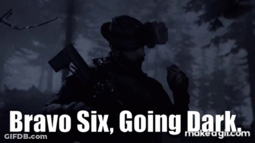 Man Holding Gun Saying Bravo Six Going Dark GIF