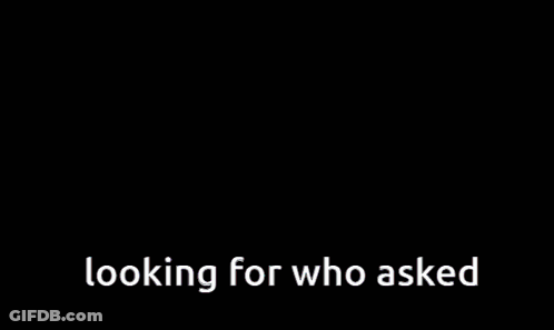 Man Holding Gun Saying Looking For Who Asked GIF
