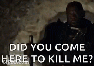 Man Holding Gun Says Did You Come Here To Kill Me GIF