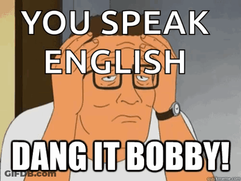 Man Holding Head Saying You Speak English Dang It Bobby GIF