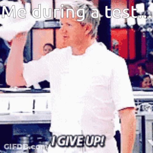 Man Holding Paper Saying Me During A Test I Give Up GIF