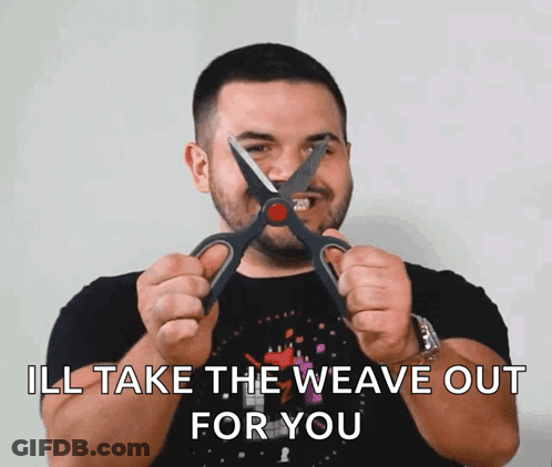 Man Holding Scissors I'll Take The Weave Out For You GIF