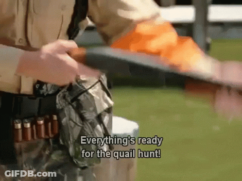 Man Holding Shotgun Says Everything Ready For The Quail Hunt GIF