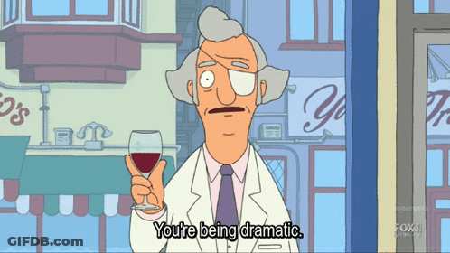 Man Holding Wine Saying You're Being Dramatic GIF