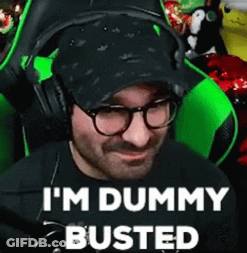 Man I Am Dummy Busted GIF