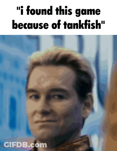 Man I Found This Game Because Of Tankfish GIF