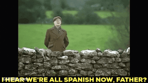 Man I Hear We're All Spanish Now Father GIF