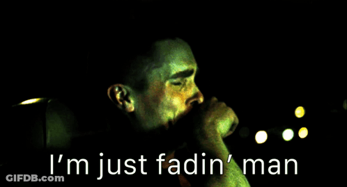 Man I'm Just Fadin' Man GIF