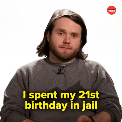 Man I Spent My 21St Birthday In Jail GIF
