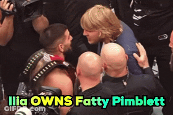 Man Ilia Owns Fatty Pibblett GIF