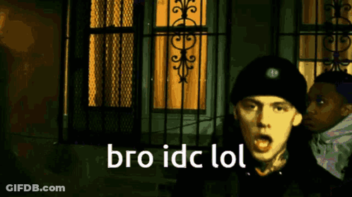Man In Black Hat Says Bro Idc Lol GIF