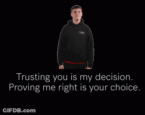 Man In Black Hoodie Trusting You Is My Decision Proving Me Right Is Your Choice GIF