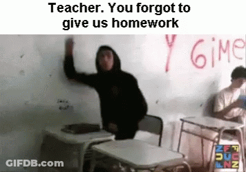 Man In Black Hoodie Writing Teacher You Forgot To Give Us Homework GIF