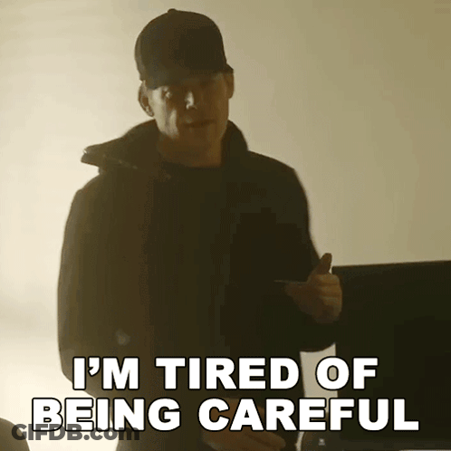Man In Black Jacket And Hat Says I'm Tired Of Being Careful GIF