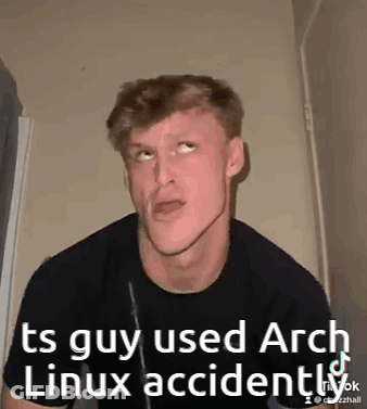 Man In Black Shirt Making Funny Face Says Ts Guy Used Arch Linux Accidentally GIF
