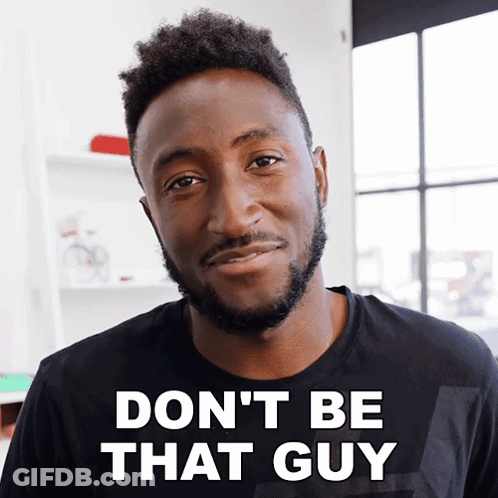 Man In Black Shirt Saying Dont Be That Guy GIF
