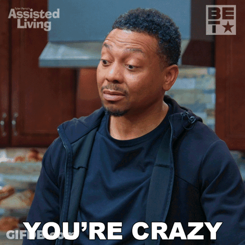 Man In Black Shirt Says You're Crazy GIF