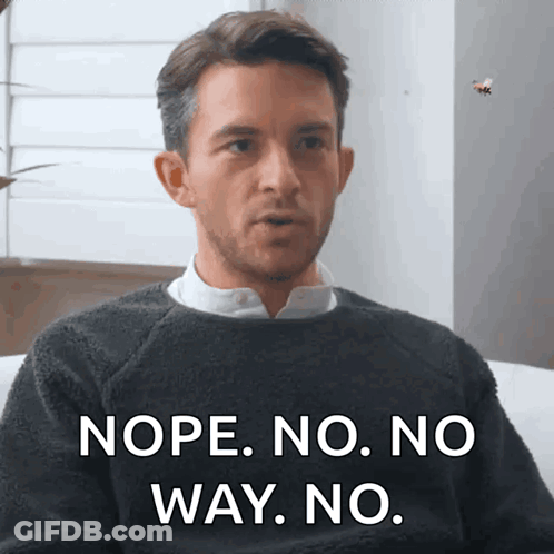 Man In Black Sweater Nope No Way No GIF