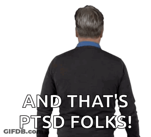 Man In Black Sweater Says That's PTSD Folks! GIF
