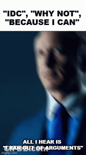 Man In Blue Shirt Saying Idc Why Not Because I Can GIF