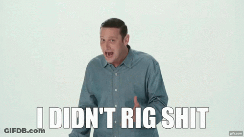 Man In Blue Shirt Says I Didn't Rig Shit GIF