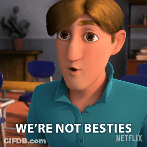 Man In Blue Shirt Says We're Not Besties Netflix GIF