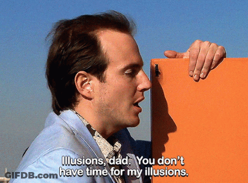 Man In Blue Suit Says Illusions Dad You Don't Have Time For My Illusions GIF