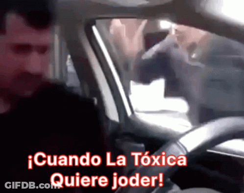 Man In Car Cuando La Toxica Quiere Joder GIF