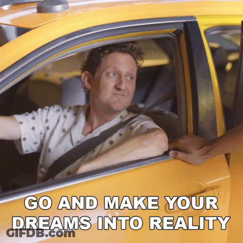 Man In Car: Go Make Your Dreams Into Reality GIF