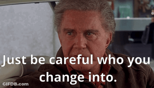 Man In Car Saying Just Be Careful Who You Change Into GIF