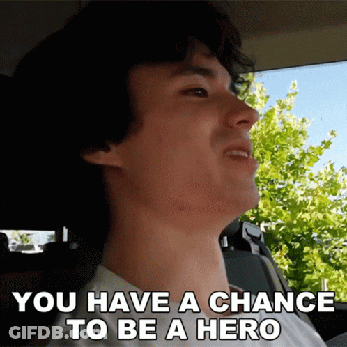 Man In Car Saying You Have A Chance To Be A Hero GIF