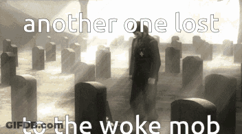 Man In Cemetery Another One Lost To The Woke Mob GIF