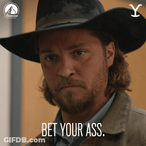 Man In Cowboy Hat And Paramount Logo Says Bet Your Ass GIF