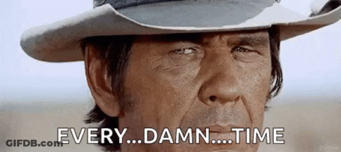 Man In Cowboy Hat Saying Every Damn Time GIF