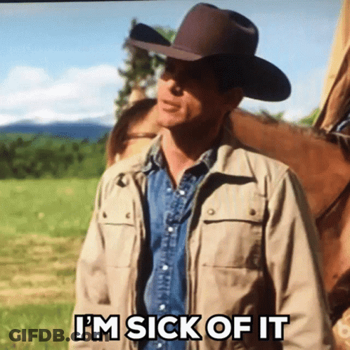 Man In Cowboy Hat Saying I'm Sick Of It GIF