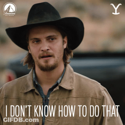 Man In Cowboy Hat Says I Don't Know How To Do That GIF