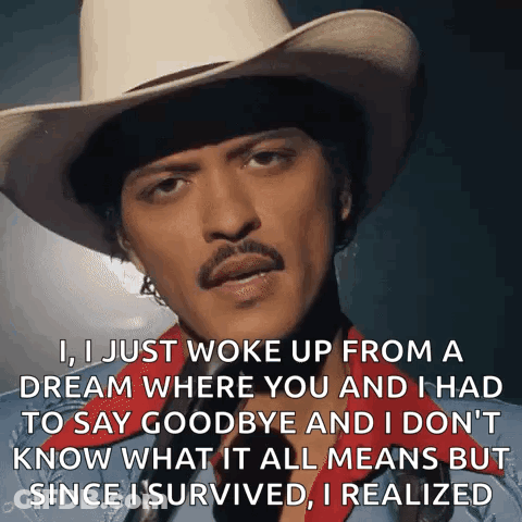Man In Cowboy Hat Says I Just Woke Up From A Dream Where You And I Had To Say Goodbye GIF