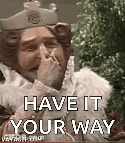Man In Crown Covering Mouth Have It Your Way GIF